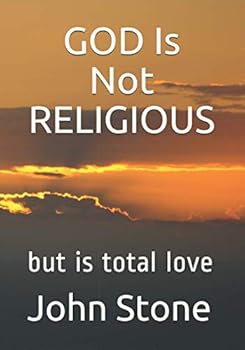 Paperback GOD Is Not RELIGIOUS: but is total love Book
