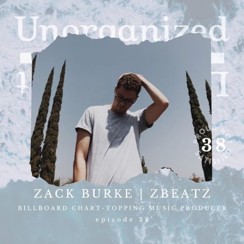 38 - Billboard Chart-Topping Music Producer | ZBeatz (Zack Burke) cover art