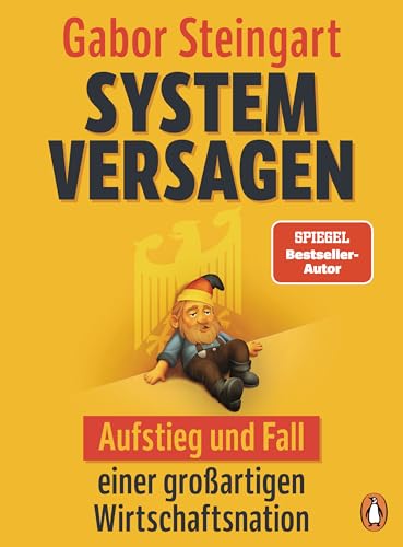 Systemversagen: Aufstieg und Fall einer großartigen Wirtschaftsnation - Mit vierfarbigen...