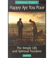 Happy are You Poor: The Simple Life and Spiritual Freedom (Paperback) - Common B00FKY72OI Book Cover