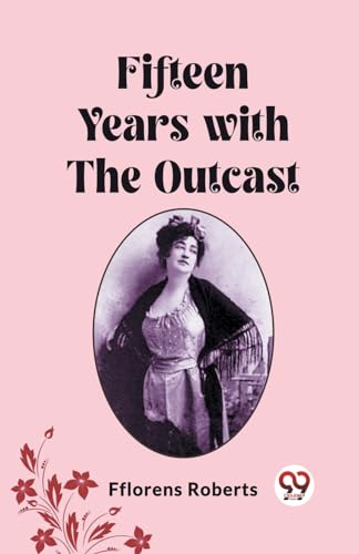 Fifteen Years with the Outcast