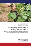 Strawberry Production Using Hydroponics: Effect of Iron and Manganese on Productivity and Quality of Strawberry Grown in Water Culture