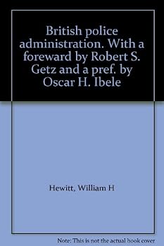 Hardcover British police administration. With a foreward by Robert S. Getz and a pref. by Oscar H. Ibele Book