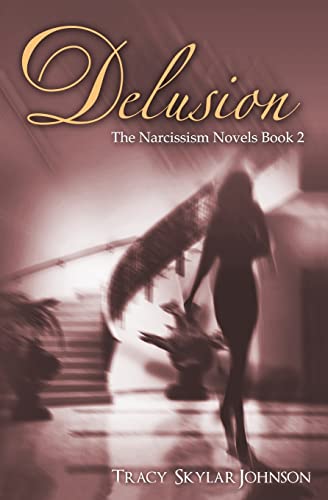 Delusion: The Narcissism Novels-Book 2