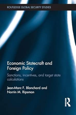 Economic Statecraft and Foreign Policy: Sanctions, Incentives, and Target State Calculations-Wow! eBook