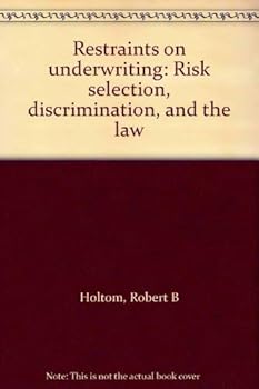 Hardcover Restraints on underwriting: Risk selection, discrimination, and the law Book