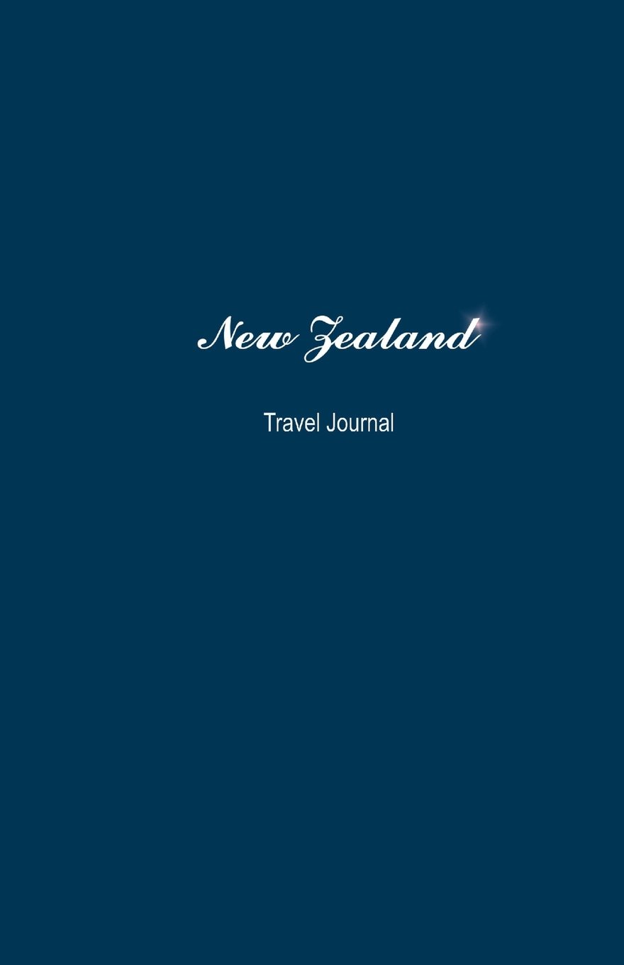 New Zealand Travel Journal: Perfect Size 100 Page Travel Notebook Diary