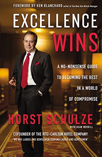 Image of Excellence Wins: A No-Nonsense Guide to Becoming the Best in a World of Compromise