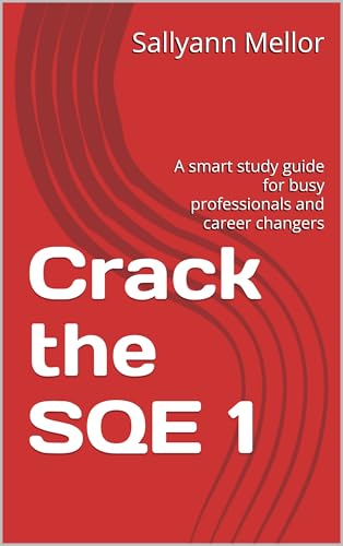 Crack the SQE 1: A smart study guide for busy professionals and career changers