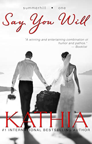 Say You Will: Bridgertons meets Emily in Paris, in this sexy, modern Brit romantic comedy. (A Summerhill Novel Book 1) by [Kathia]