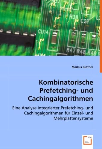 Amazon.com: Kombinatorische Prefetching- und Cachingalgorithmen: Eine ...