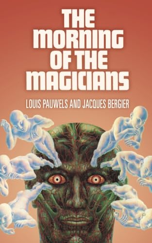 The Morning of the Magicians: The Dawn of Magic 1546673555 Book Cover