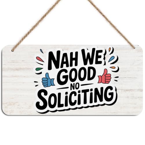 Image of Funny Wooden Wall Sign Decor, Nah We Good No Soliciting Wall Signs Plaques, Humorous Artwork Hanging Sign for Front Door Porch Home Farmhouse Entryway Decoration, 12 x 6 Inch
