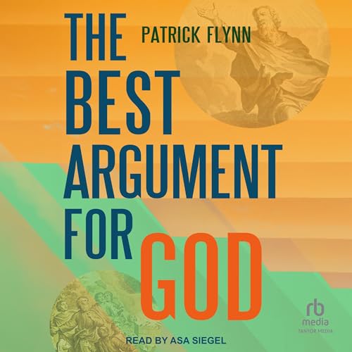 Listen to The Best Argument for God by Patrick Flynn