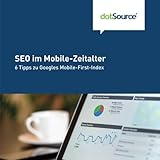 SEO im Mobile-Zeitalter: 6 Tipps zu Googles Mobile-First-Index