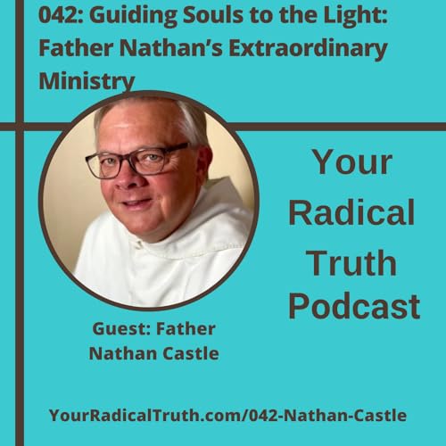 042: Guiding Souls to the Light: Father Nathan’s Extraordinary Ministry cover art