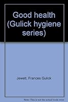 Good health (Gulick hygiene series) B00088QS0U Book Cover
