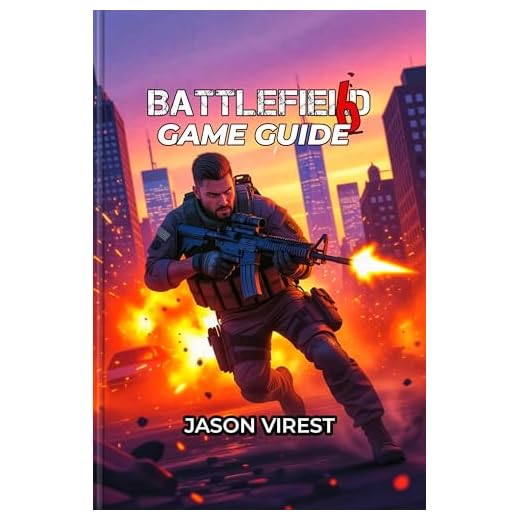 BATTLEFIELD 6 GAME GUIDE: Master Every Class, Dominate The Maps, and Win Every Match - Your Essential Strategy for New and Veteran Players (English Edition)