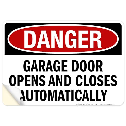 OSHA Danger Garage Door Opens And Closes Automatically Sign, 10x7 Inches, 4 Mil Vinyl Decal Stickers Weather Resistant, Made in USA by My Sign Center