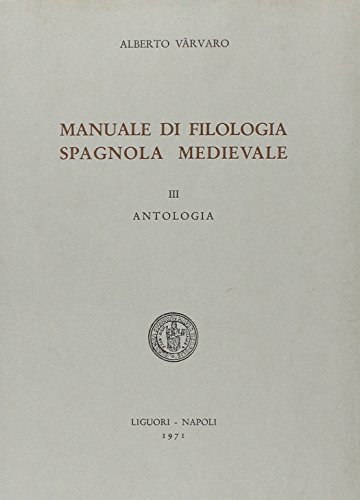 Manuale di filologia spagnola medievale. Antologia...