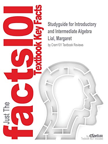 Studyguide for Introductory and Intermediate Algebra by Lial, Margaret, ISBN 9780321865625