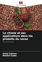 La chimie et ses applications dans les produits du cacao: Chimie et cacao 6205306778 Book Cover