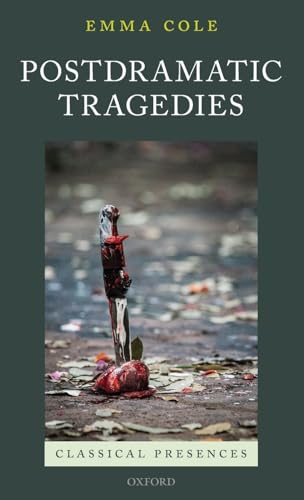 Postdramatic Tragedies (Classical Presences) view 2