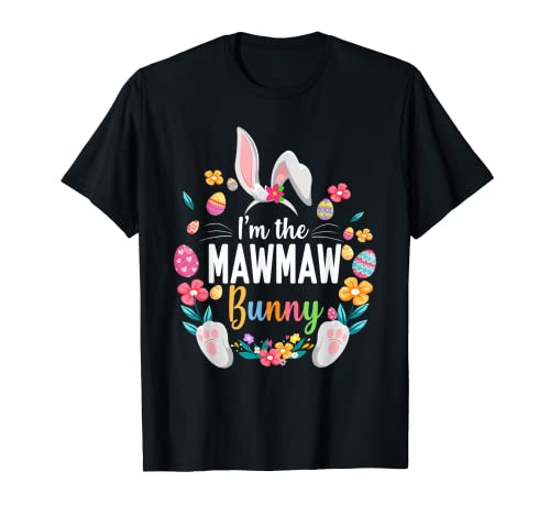 I'm The Mawmaw Bunny - Fiesta de Pascua familiar a juego Camiseta