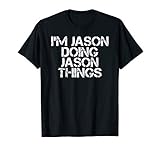 I'M JASON DOING JASON THINGS Shirt Funny Christmas Gift Idea
