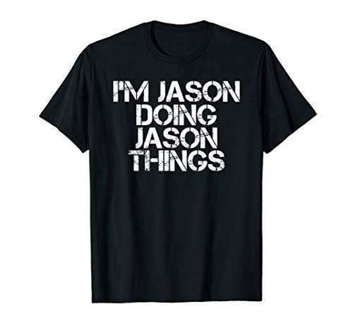 I'M JASON DOING JASON THINGS Shirt Funny Christmas Gift Idea