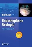  Endoskopische Urologie: Atlas und Lehrbuch