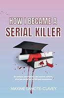 How I became a seriall killer (French Edition) B0F5P1HP2Q Book Cover