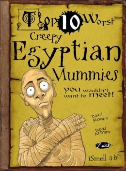 Top Ten Worst Creepy Egyptian Mummies You Would... 1435150414 Book Cover