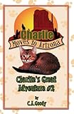 Charlie Moves To Arizona: Charlie's Great Adventure #2