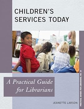 Paperback Children's Services Today: A Practical Guide for Librarians (Practical Guides for Librarians) Book