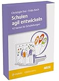 Schulen agil entwickeln: 42 Karten für Schulleitungen. Mit Booklet