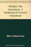 Modern Life Insurance; a Textbook of Income Insurance B0000CJH59 Book Cover