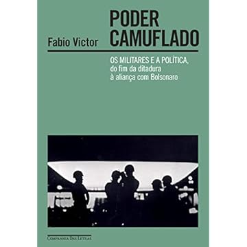 Capa do livro Poder camuflado: Os militares e a política, do fim da ditadura à aliança com Bolsonaro