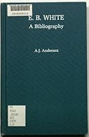 E. B. White--A Bibliography (Scarecrow Author Bibliography) 0810811219 Book Cover