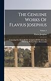 The Genuine Works Of Flavius Josephus: Containing Five Books Of The Antiquities Of The Jews: To Which Are Prefixed Three Dissertations; Volume 4 - Flavius Josephus 