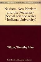 Nazism, Neo-Nazism, and the peasantry (Indiana University social science series ; no. 31) 0253384311 Book Cover