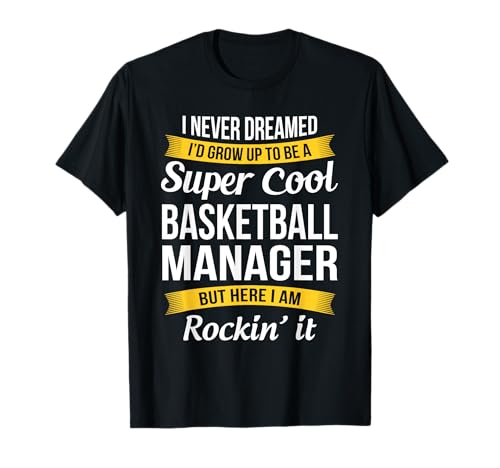 Basketball Manager Tshirt Funny Appreciation T-Shirt