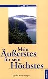 Mein Äusserstes für sein Höchstes: Tägliche Betrachtungen ...