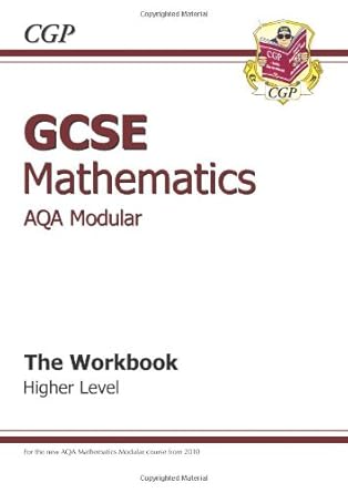 GCSE Mathematics AQA Modular The Workbook HIGHER LEVEL