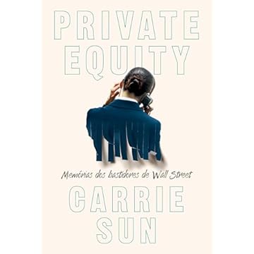 Capa do livro Private Equity – Memórias dos bastidores de Wall Street
