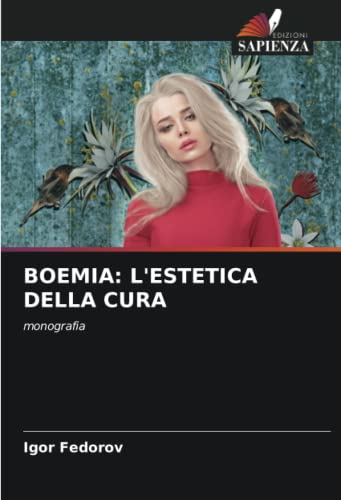 BOEMIA: L'ESTETICA DELLA CURA: monograf