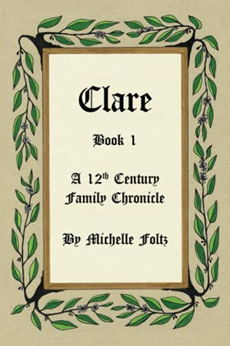 Clare: Book 1 A 12th Century Family Chronicle