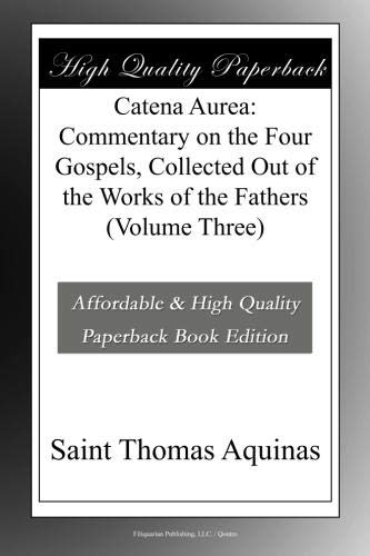 Catena Aurea: Commentary on the Four Gospels