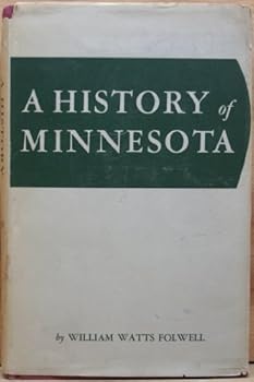 Hardcover A History of Minnesota in Four Volumes Volume IV Book