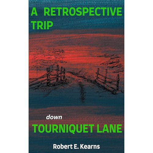 A Retrospective Trip Down Tourniquet Lane -- Robert E. Kearns episode artwork